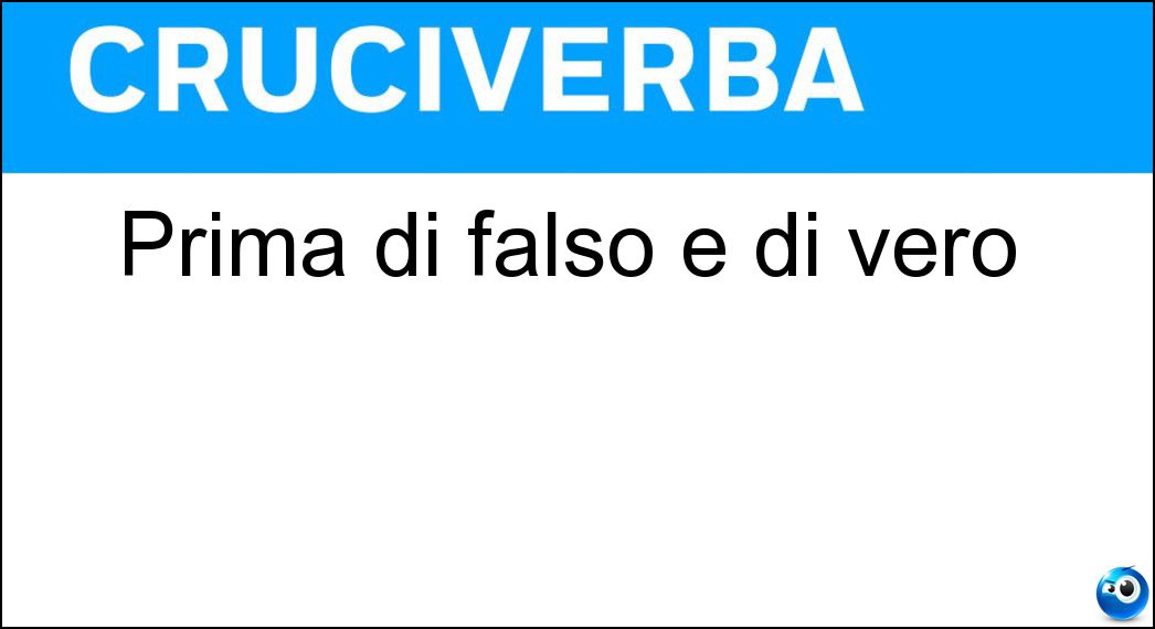 Prima di falso e di vero