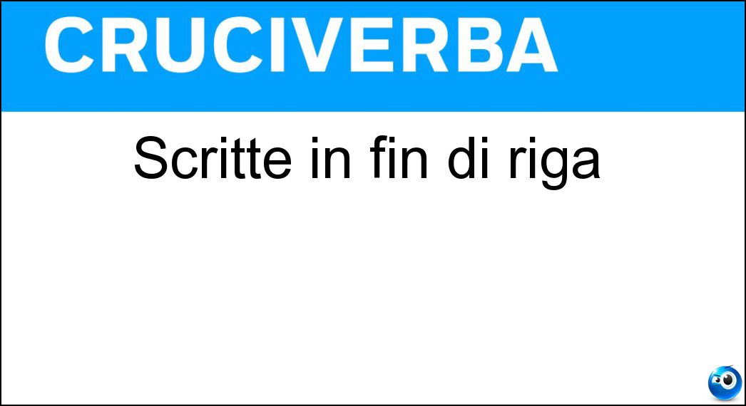Scritte in fin di riga Soluzione Cruciverba: Scritte in fin di riga - Risposta Ga