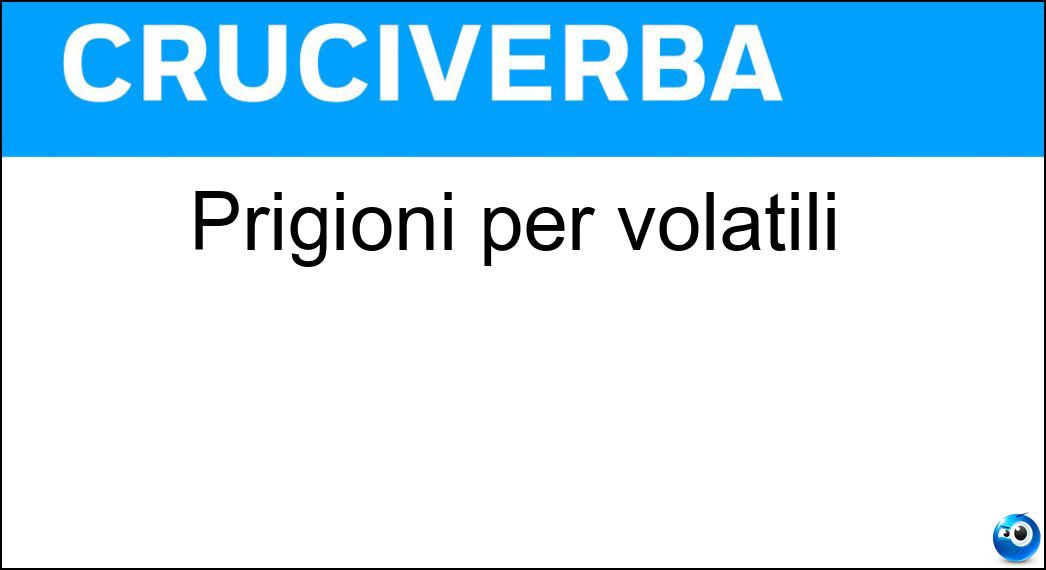 Prigioni per volatili Soluzione Prigioni per volatili - Gabbie