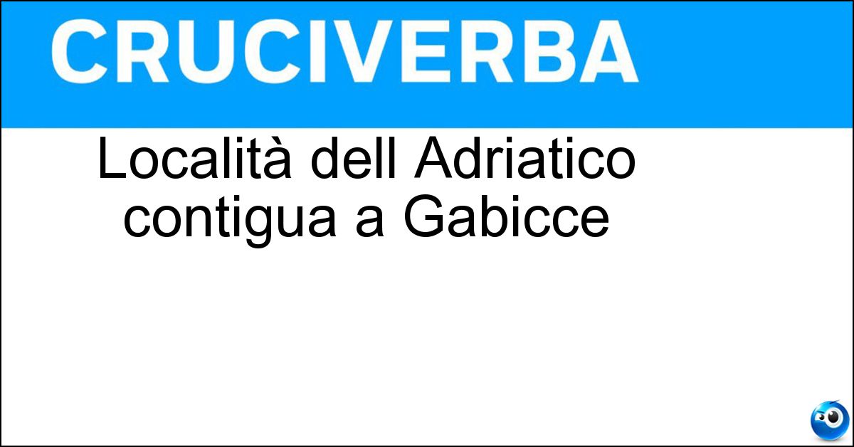 Località dell Adriatico contigua a Gabicce Soluzione Località dell Adriatico contigua a Gabicce - Gabicce