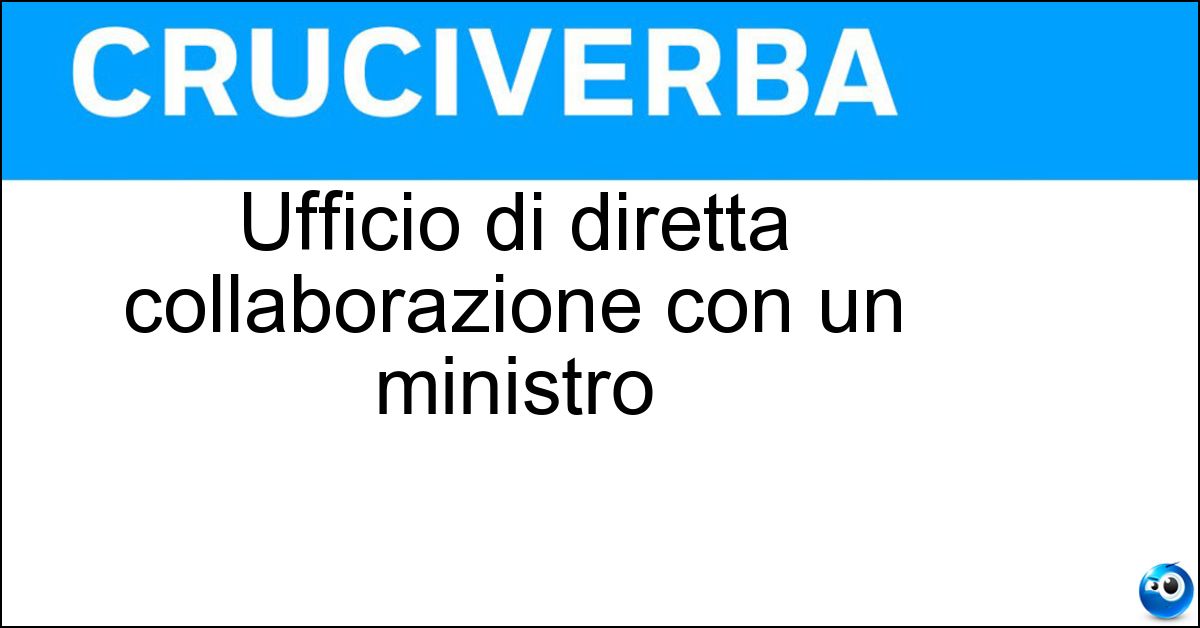 Soluzione Ufficio di diretta collaborazione con un ministro - Gabinetto