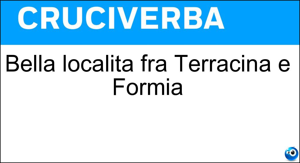 Bella località fra Terracina e Formia Soluzione Bella località fra Terracina e Formia - Gaeta