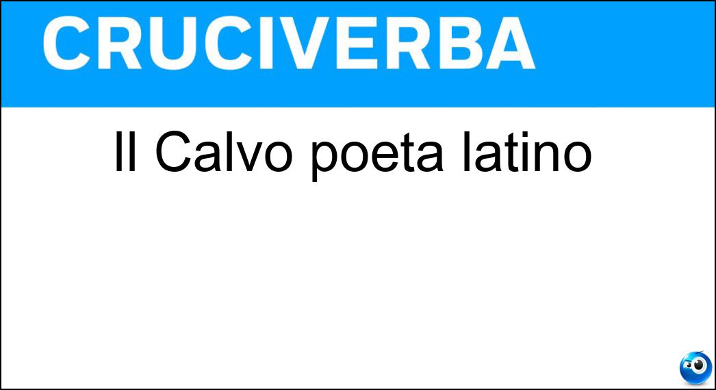 Il Calvo poeta latino