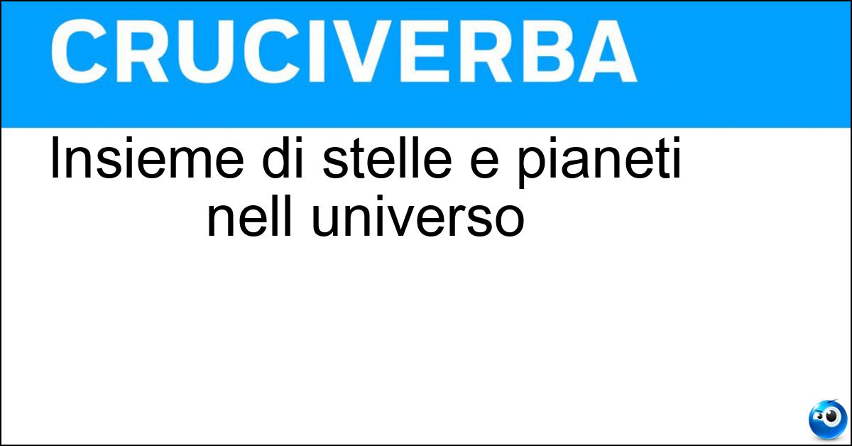 Soluzione Insieme di stelle e pianeti nell universo - Galassia