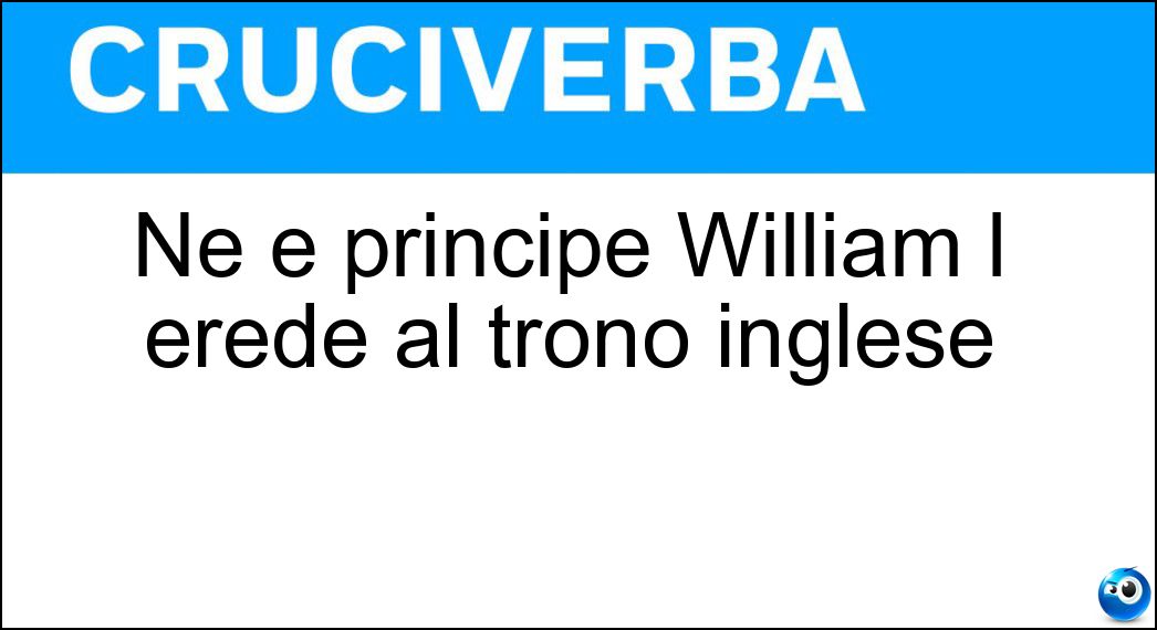 Ne è principe William l erede al trono inglese