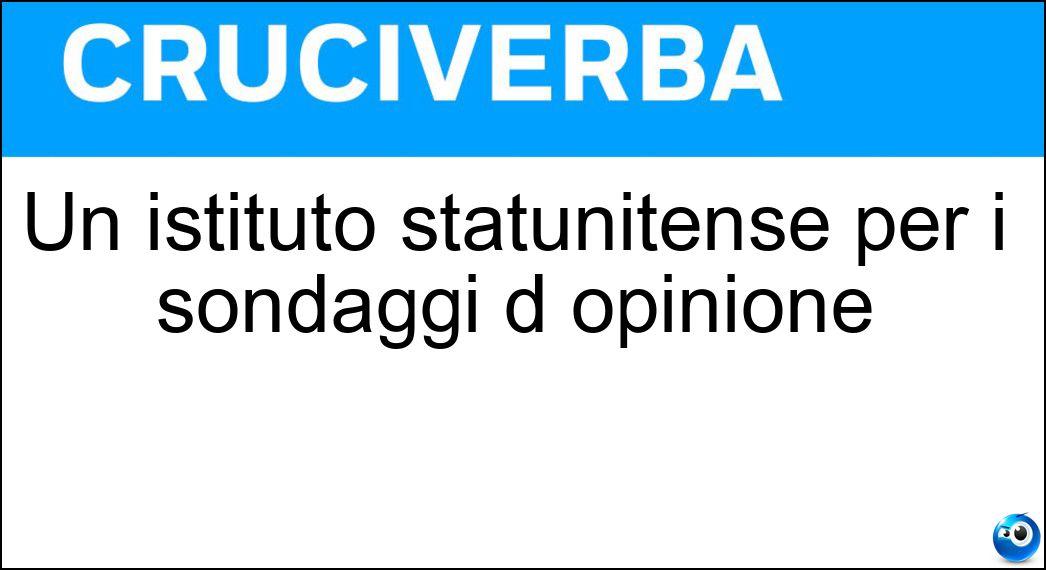 Un istituto statunitense per i sondaggi d opinione Soluzione Cruciverba: Un istituto statunitense per i sondaggi d opinione - Risposta Gallup