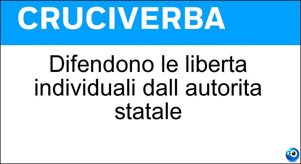 Difendono le libertà individuali dall autorità statale Soluzione Difendono le libertà individuali dall autorità statale - Garantisti