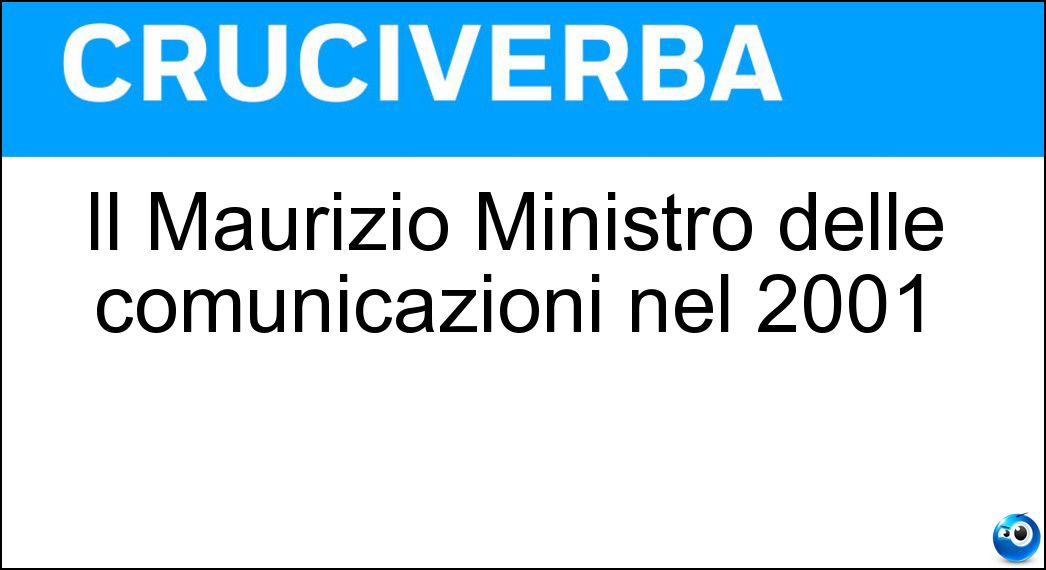 Il Maurizio Ministro delle comunicazioni nel 2001 Il Maurizio Ministro delle comunicazioni nel 2001