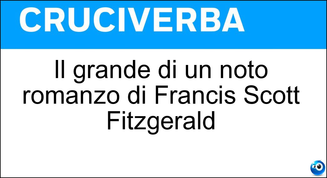 Il grande di un noto romanzo di Francis Scott Fitzgerald