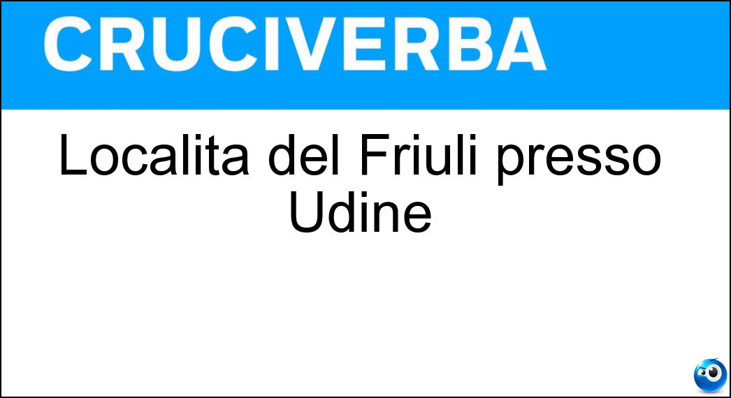 Soluzione Località del Friuli presso Udine - Gemona