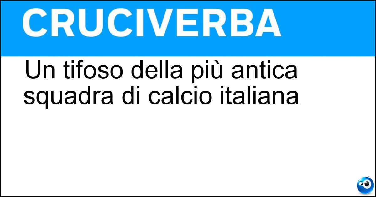 Un tifoso della più antica squadra di calcio italiana