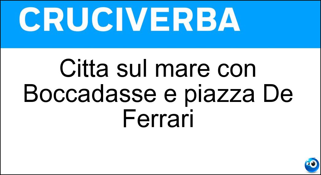 Città sul mare con Boccadasse e piazza De Ferrari