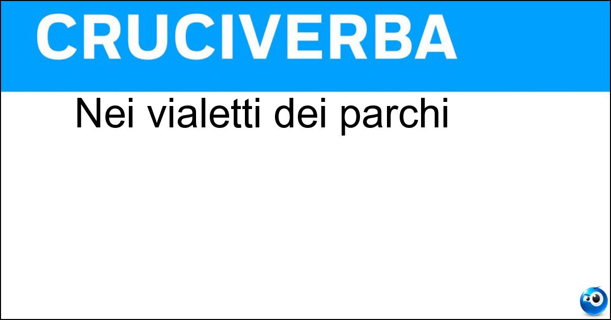 Nei vialetti dei parchi Nei vialetti dei parchi