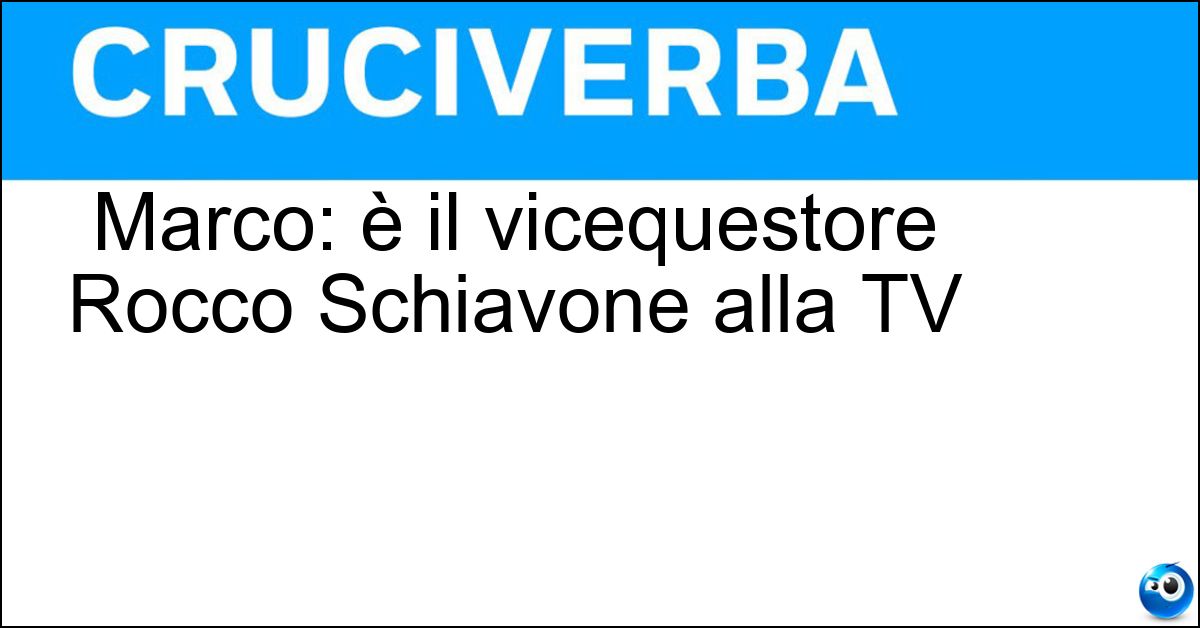 Marco: è il vicequestore Rocco Schiavone alla TV Soluzione Marco: è il vicequestore Rocco Schiavone alla TV - Giallini