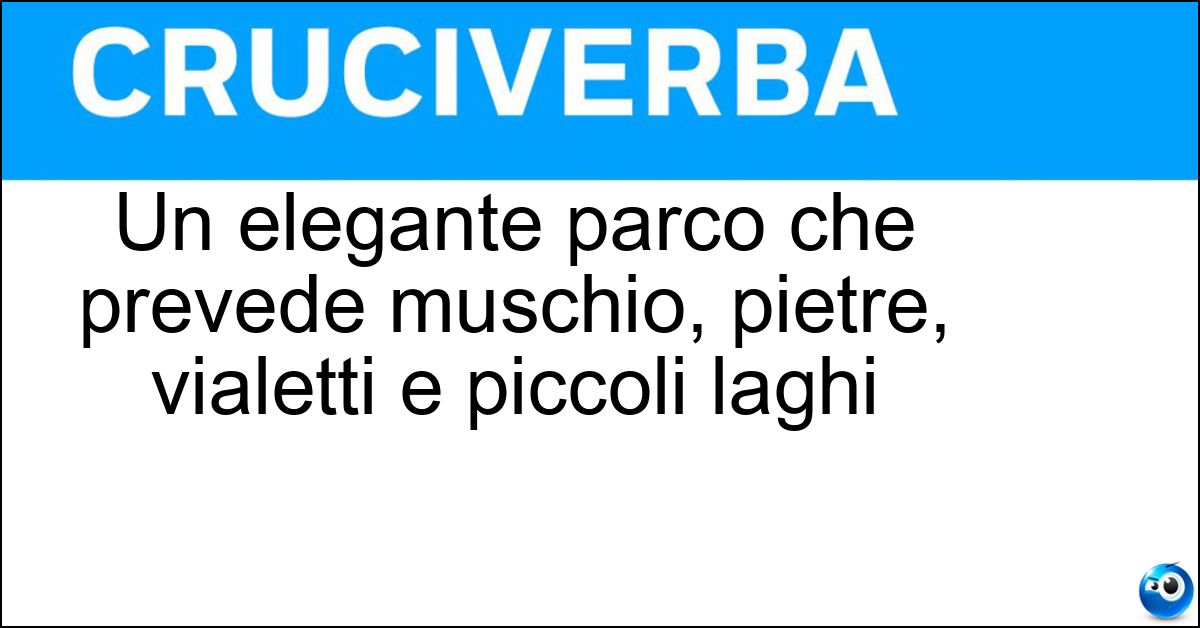 Un elegante parco che prevede muschio, pietre, vialetti e piccoli laghi Soluzione Un elegante parco che prevede muschio, pietre, vialetti e piccoli laghi - Giardino Giapponese