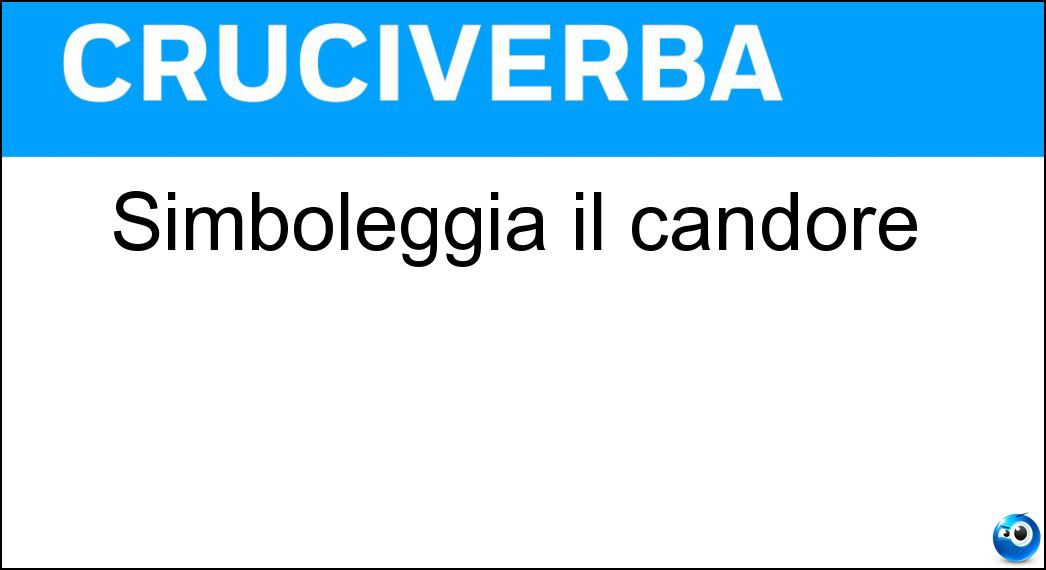Simboleggia il candore Soluzione Cruciverba: Simboleggia il candore - Risposta Giglio