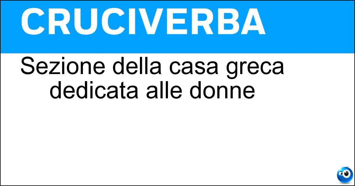 Soluzione Sezione della casa greca dedicata alle donne - Gineceo