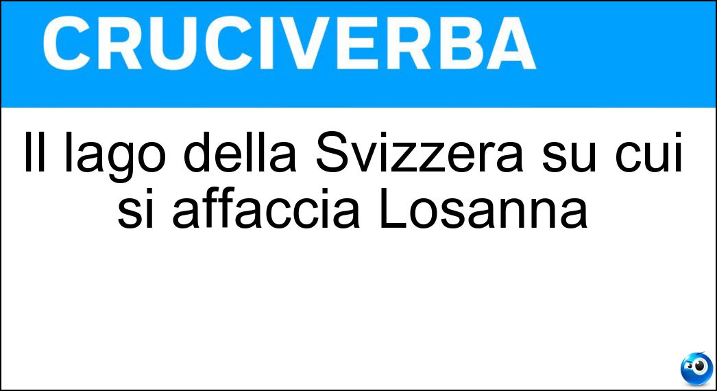 Il lago della Svizzera su cui si affaccia Losanna Soluzione Il lago della Svizzera su cui si affaccia Losanna - Ginevra
