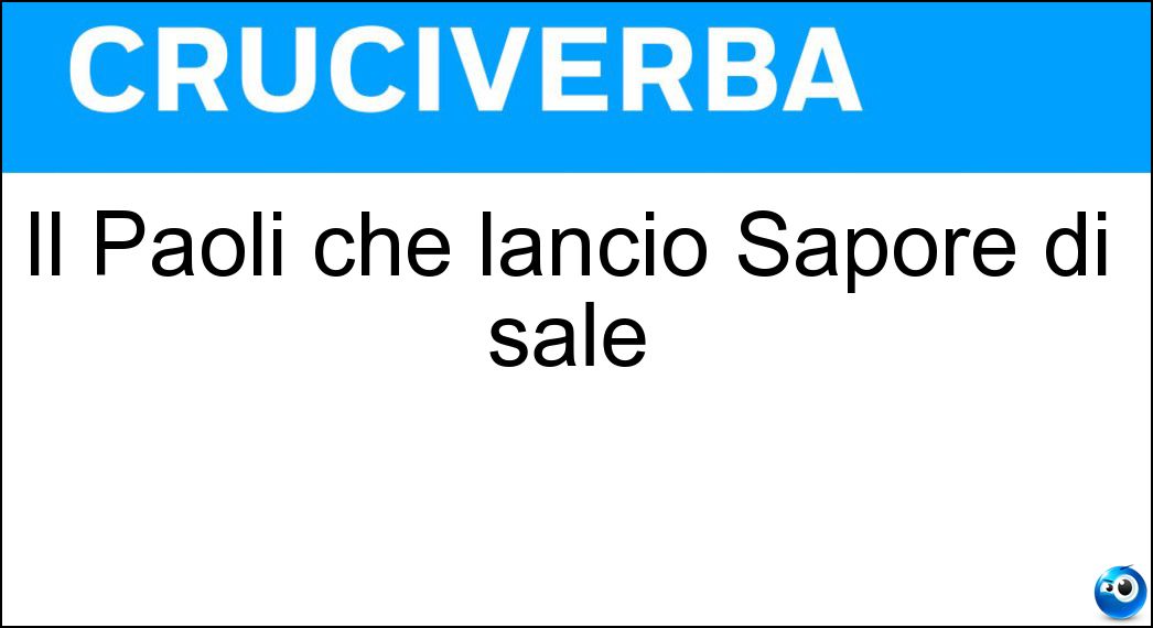 Il Paoli che lanciò Sapore di sale