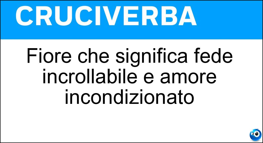 Fiore che significa fede incrollabile e amore incondizionato