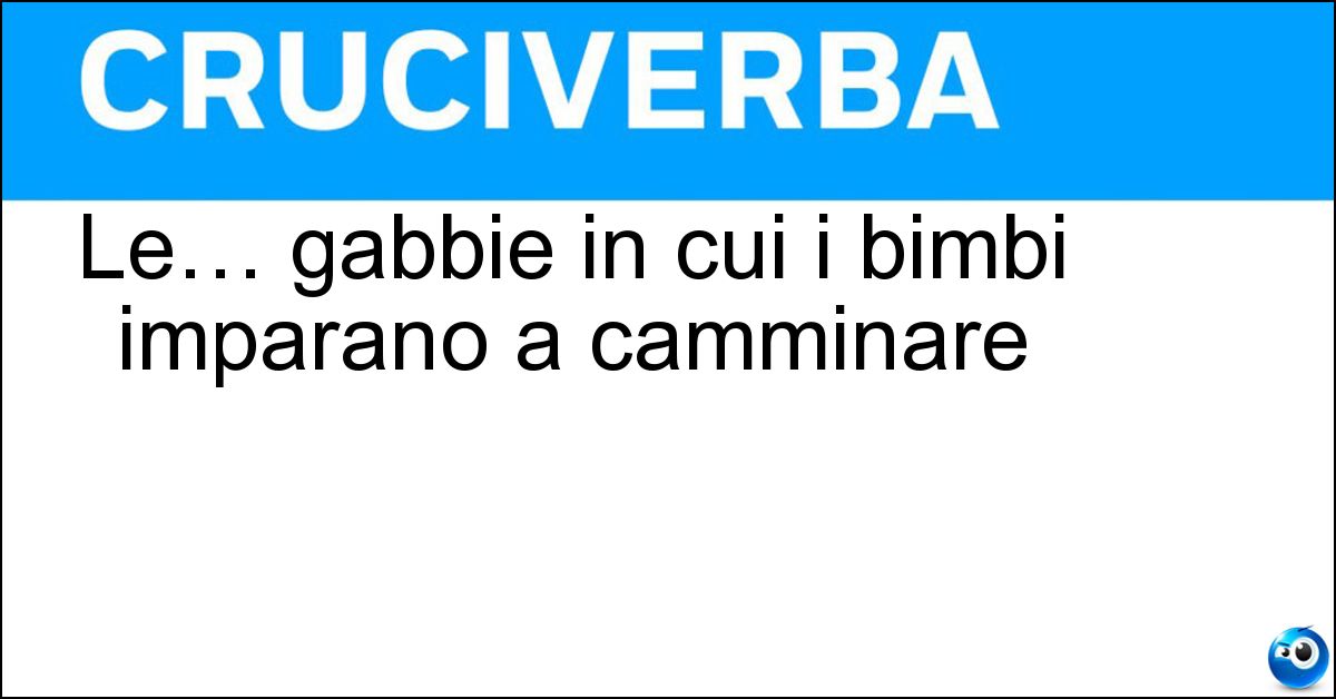 Soluzione Le… gabbie in cui i bimbi imparano a camminare - Girelli