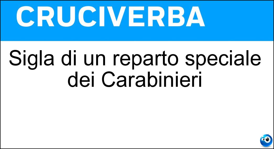 Sigla di un reparto speciale dei Carabinieri Soluzione Sigla di un reparto speciale dei Carabinieri - Gis