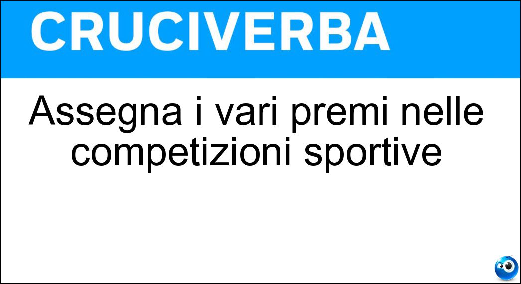 Assegna i vari premi nelle competizioni sportive