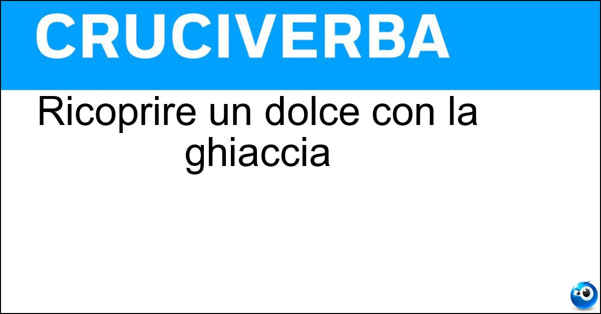 Soluzione Ricoprire un dolce con la ghiaccia - Glassare
