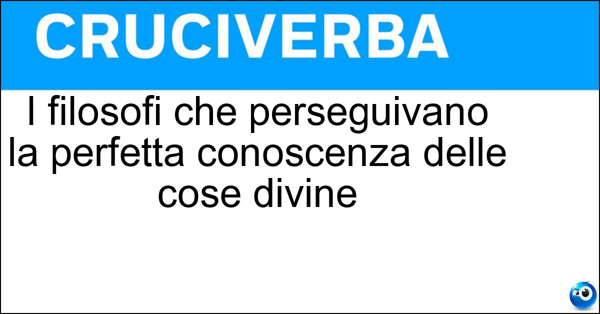 Soluzione I filosofi che perseguivano la perfetta conoscenza delle cose divine - Gnostici