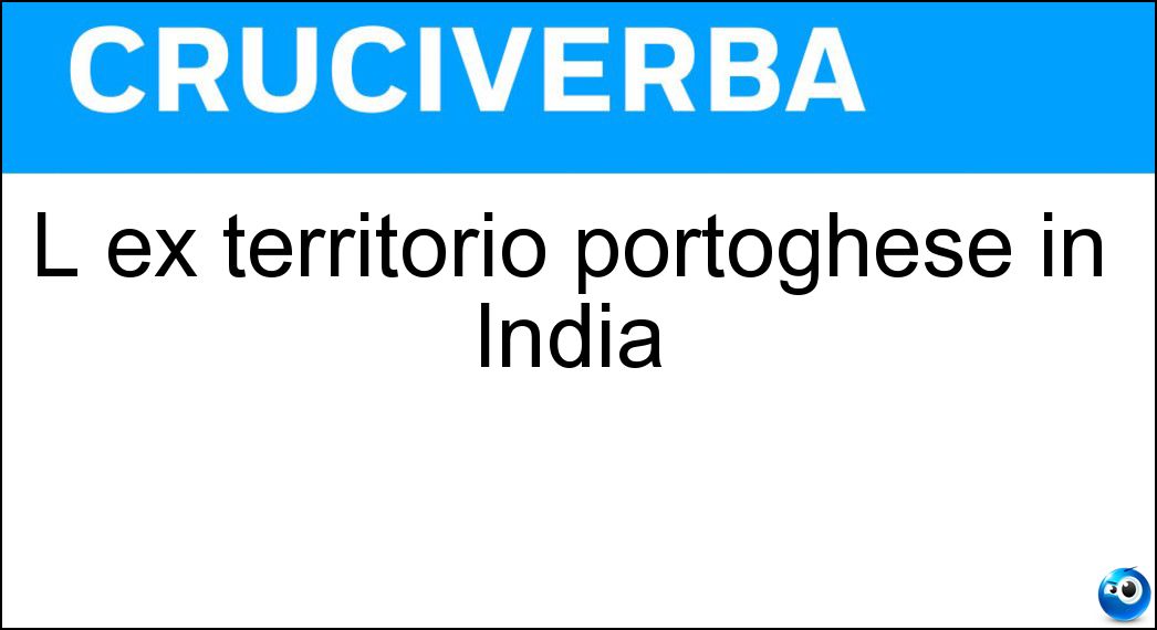 L ex territorio portoghese in India Soluzione L ex territorio portoghese in India - Goa