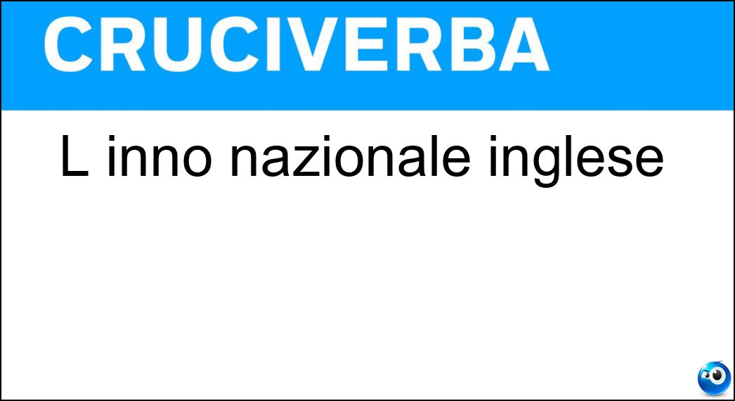 L inno nazionale inglese Soluzione L inno nazionale inglese - God Save The King