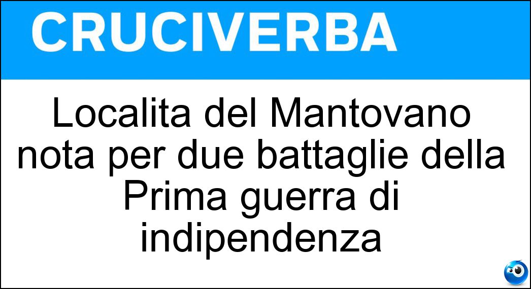 Località del Mantovano nota per due battaglie della Prima guerra di indipendenza