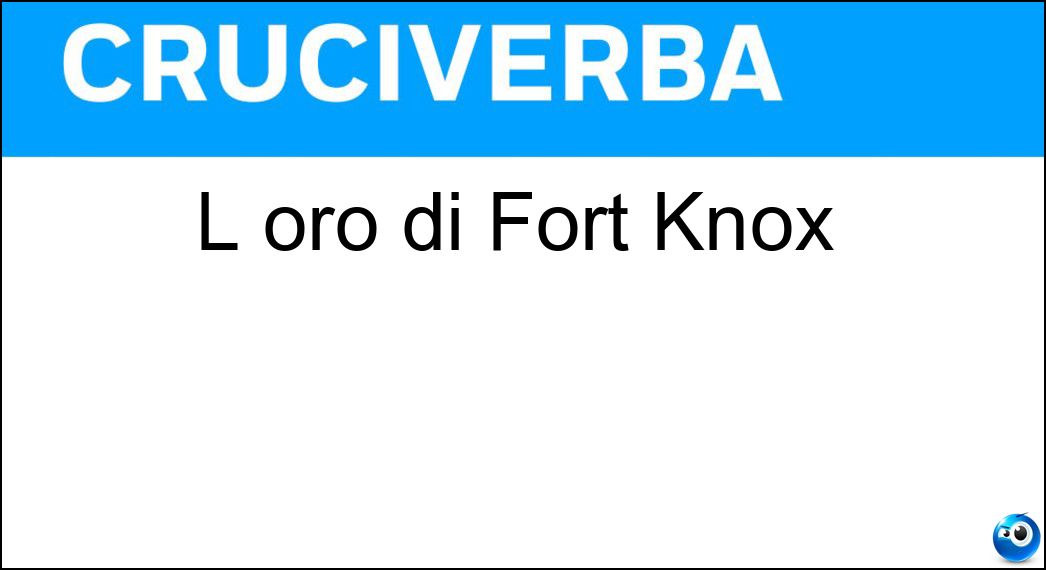 L oro di Fort Knox Soluzione L oro di Fort Knox - Gold