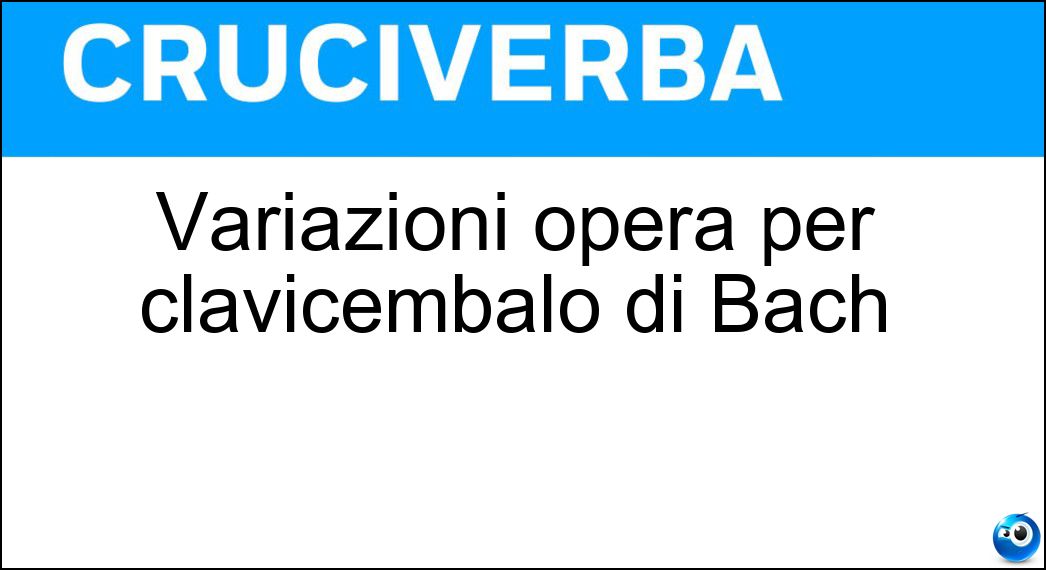 Variazioni opera per clavicembalo di Bach