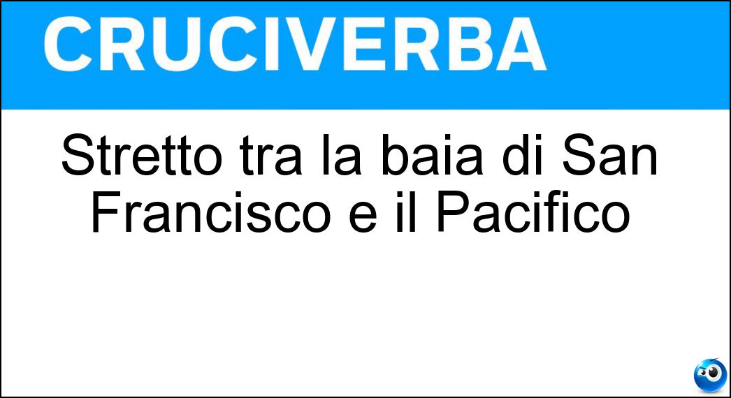 Stretto tra la baia di San Francisco e il Pacifico