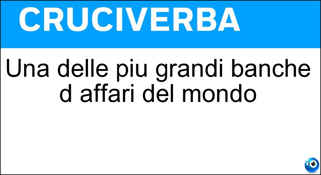 Una delle più grandi banche d affari del mondo