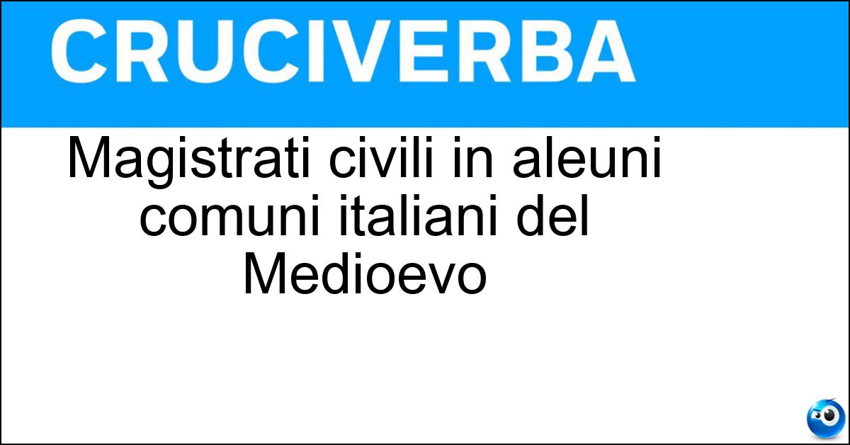 Magistrati civili in aleuni comuni italiani del Medioevo Soluzione Magistrati civili in aleuni comuni italiani del Medioevo - Gonfalonieri