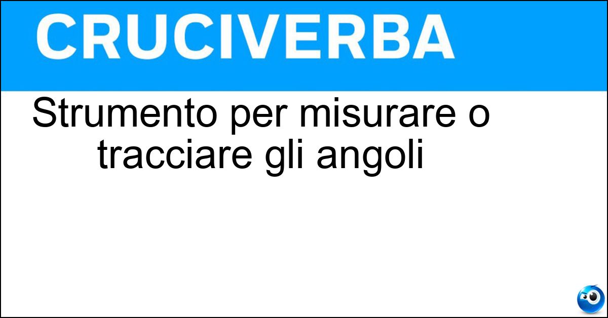 Strumento per misurare o tracciare gli angoli Soluzione Strumento per misurare o tracciare gli angoli - Goniometro Rapportatore