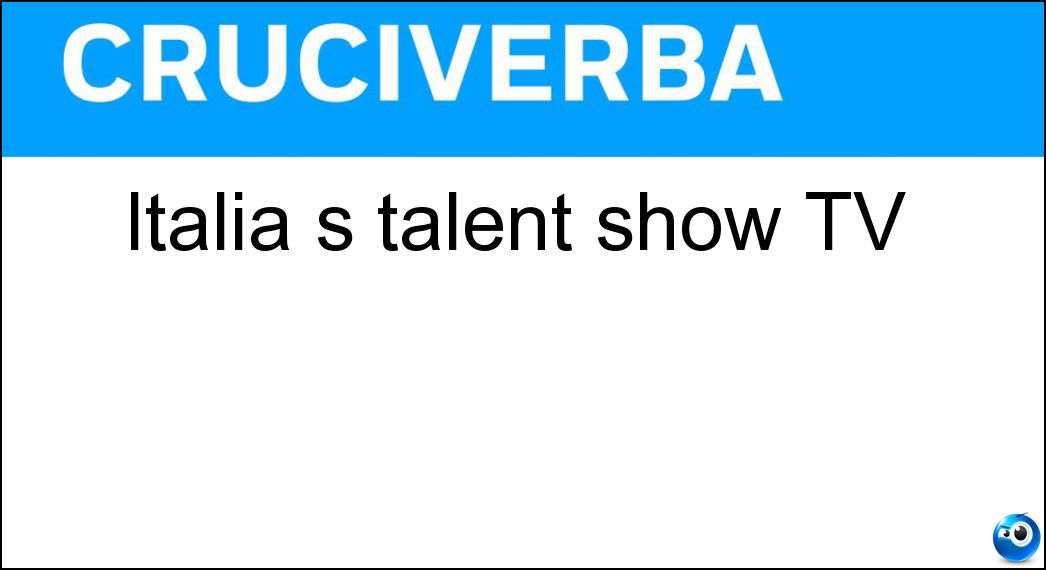 Italia s talent show TV Soluzione Italia s talent show TV - Got