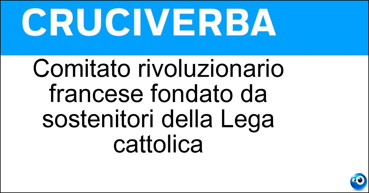 Comitato rivoluzionario francese fondato da sostenitori della Lega cattolica Soluzione Comitato rivoluzionario francese fondato da sostenitori della Lega cattolica - Governo Dei Sedici