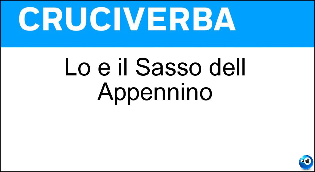 Lo è il Sasso dell Appennino Soluzione Lo è il Sasso dell Appennino - Gran