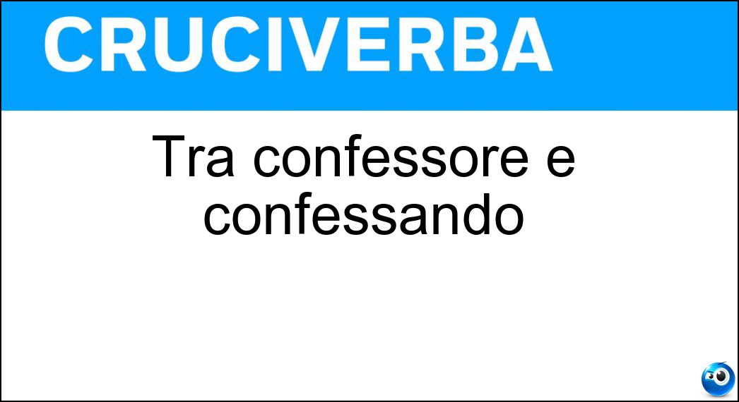 Tra confessore e confessando Soluzione Cruciverba: Tra confessore e confessando - Risposta Grata