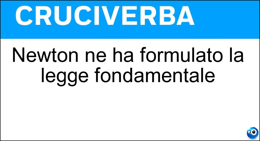 Newton ne ha formulato la legge fondamentale Soluzione Newton ne ha formulato la legge fondamentale - Gravitazione Universale