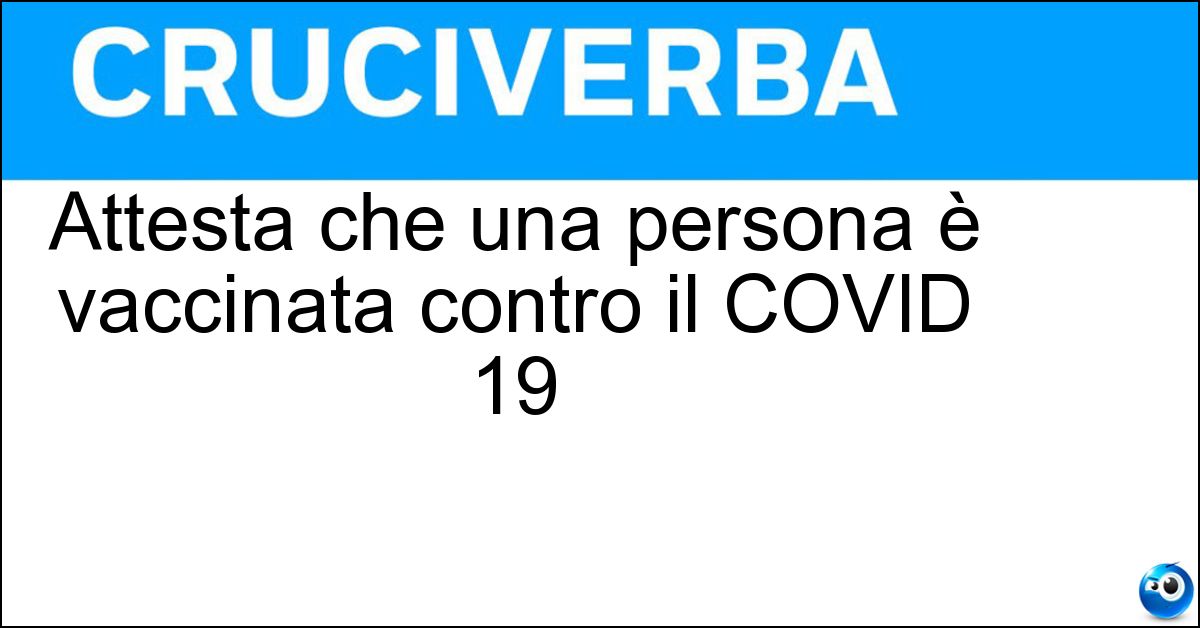 Attesta che una persona è vaccinata contro il COVID 19 Soluzione Attesta che una persona è vaccinata contro il COVID 19 - Green Pass
