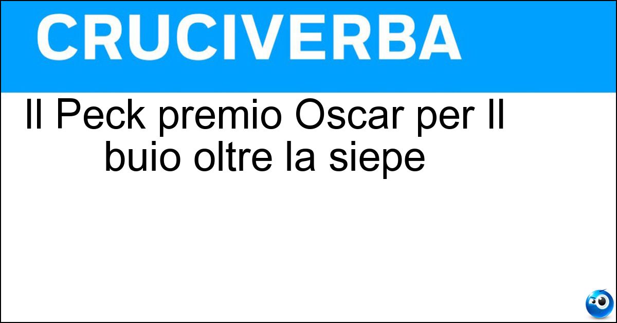 Soluzione Il Peck premio Oscar per Il buio oltre la siepe - Gregory
