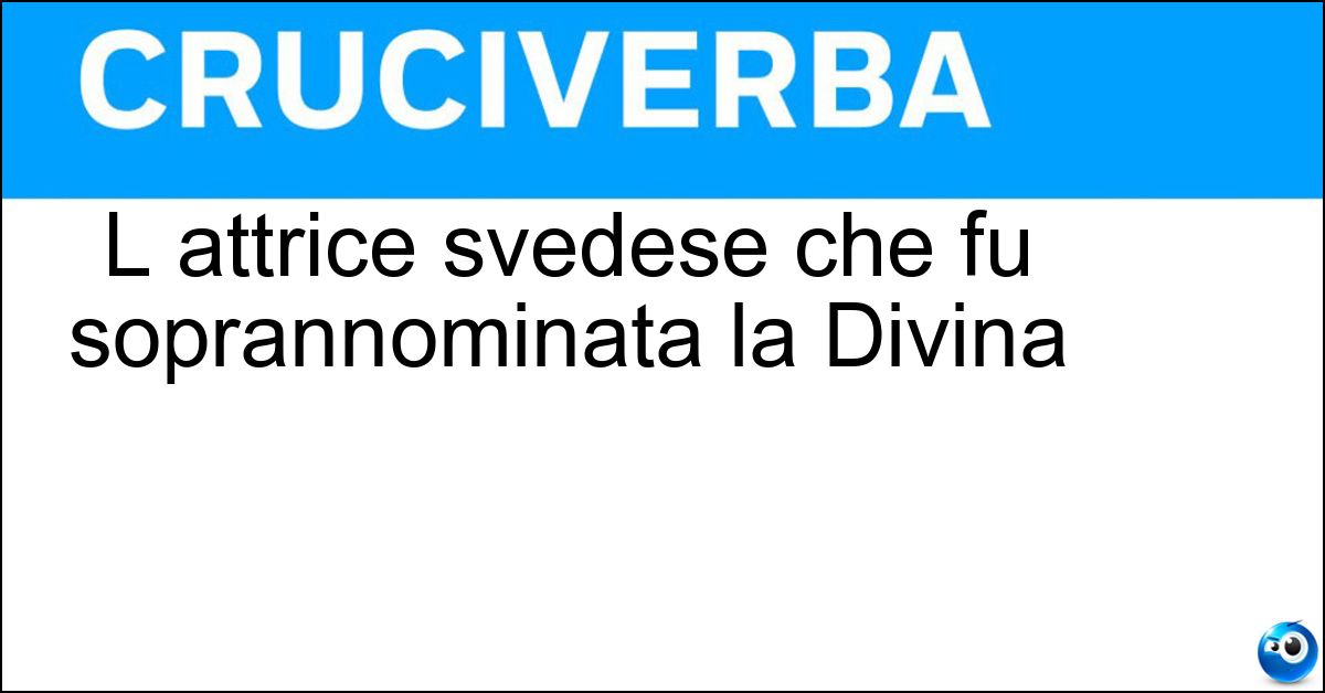 L attrice svedese che fu soprannominata la Divina Soluzione L attrice svedese che fu soprannominata la Divina - Greta Garbo