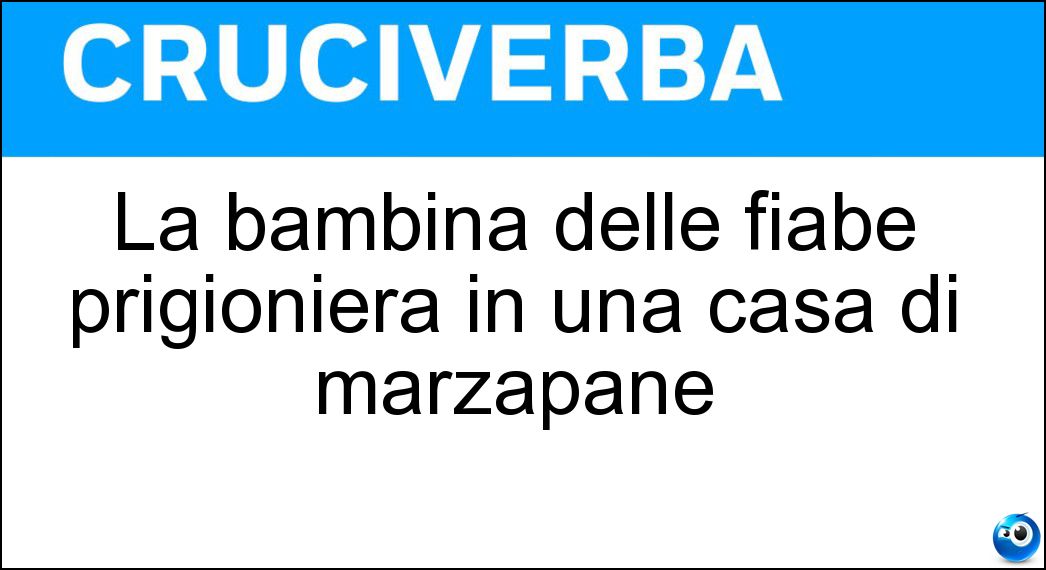Soluzione La bambina delle fiabe prigioniera in una casa di marzapane - Gretel