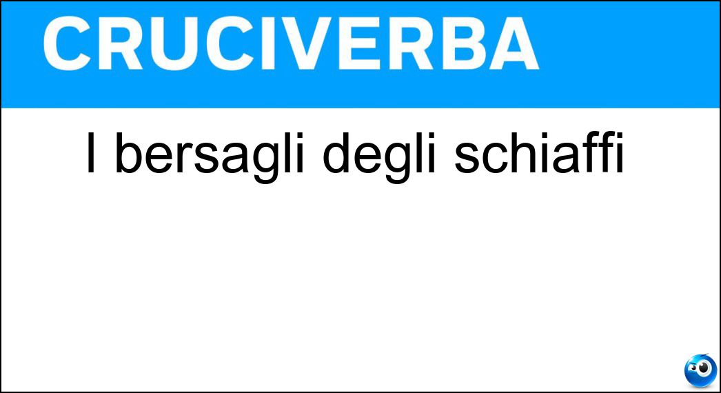 I bersagli degli schiaffi Soluzione I bersagli degli schiaffi - Guance