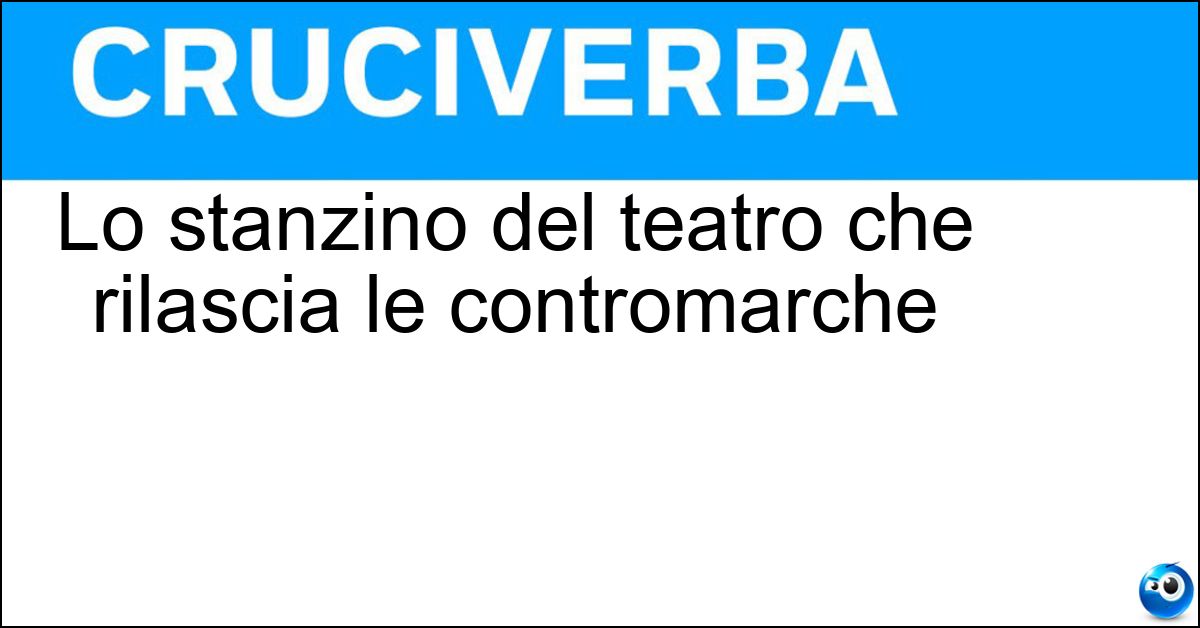 Lo stanzino del teatro che rilascia le contromarche Soluzione Lo stanzino del teatro che rilascia le contromarche - Guardaroba