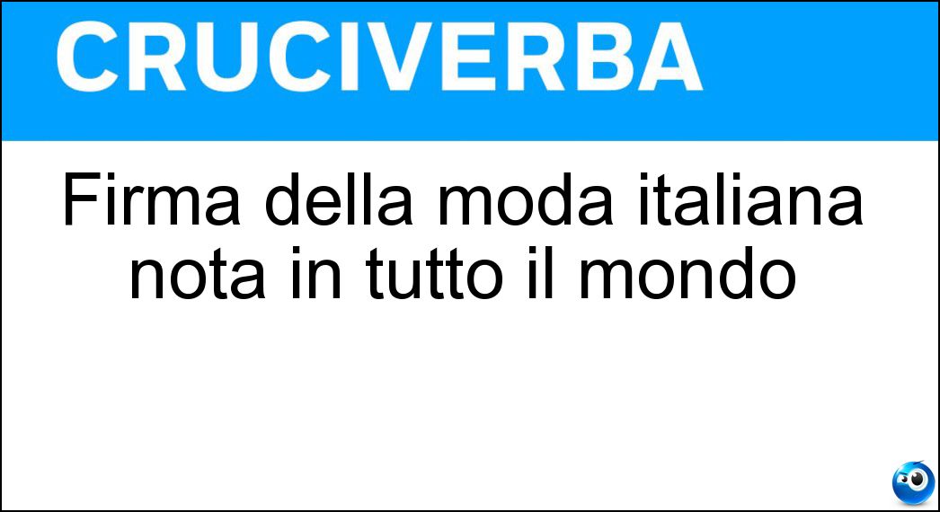 Firma della moda italiana nota in tutto il mondo